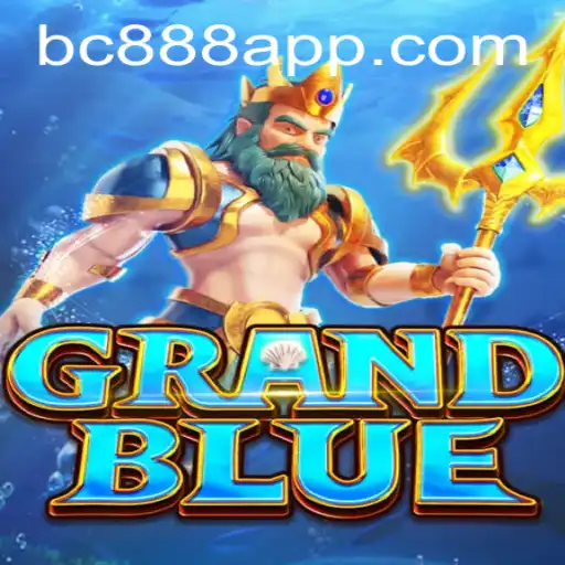 A Deep Dive into the World of GRANDBLUE and Exploring the Role of BC888.com