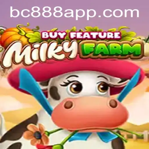 MilkyFarmBuyFeature: A Fascinating New Game on BC888.com