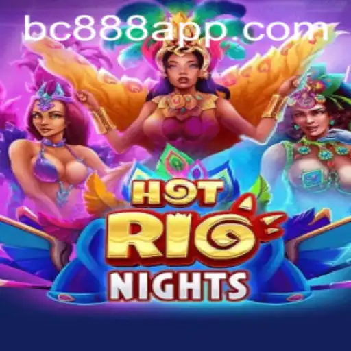Unveiling HotRioNights: A Dynamic Gaming Experience on BC888.com