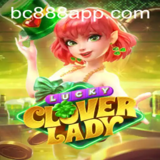 Exploring the Thrilling World of LuckyCloverLady on BC888.com